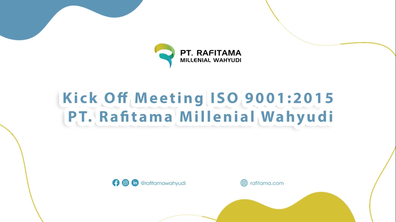 Kick Off Meeting ISO 9001:2015 PT. Rafitama Millenial Wahyudi
